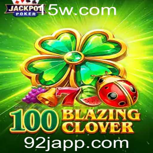 100BlazingClover: Descubra o Novo Fenômeno de Jogos